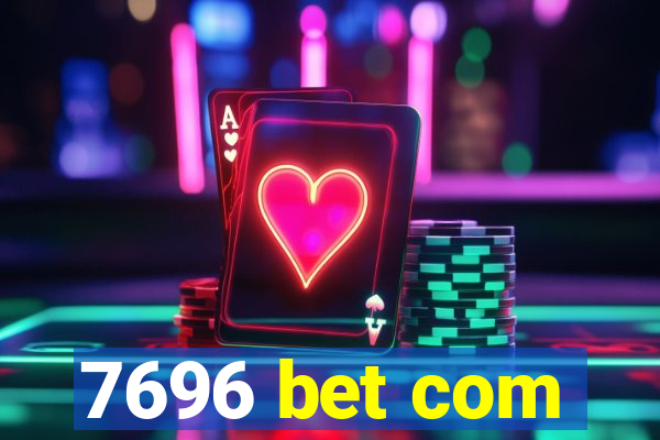 7696 bet com